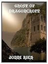 Ghost of Dragoncroft by Jonni Rich Ghost of Dragoncroft by Jonni Rich