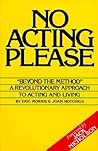 No Acting Please:...