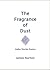 The Fragrance of Dust: Haiku Stories Poems