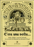 C'era una volta... Fiabe, ballate e racconti tedeschi di un secolo fa illustrati da Hermann Dogel