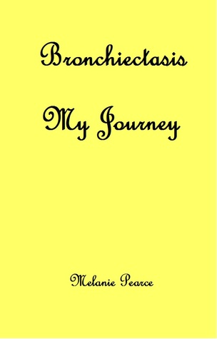 Bronchiectasis: My Journey (Kindle Edition)