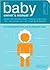 The Baby Owner's Manual: Operating Instructions, Trouble-Shooting Tips & Advice on First-Year Maintenance