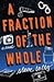 A Fraction of the Whole by Steve Toltz A Fraction of the Whole by Steve Toltz