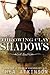 Throwing Clay Shadows by Thea Atkinson
