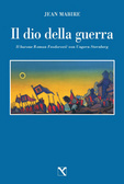 Il Dio della Guerra. Il barone Roman Feodorovič von Ungern-Sternberg