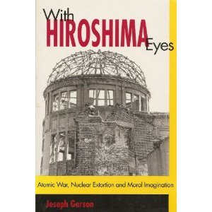 With Hiroshima Eyes: Atomic War, Nuclear Extortion, and Moral Imagination