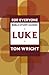 Luke for Everyone: Bible Study Guide (New Testament for Everyone Study Guides)