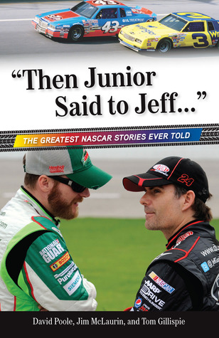 "Then Junior Said to Jeff. . .": The Greatest NASCAR Stories Ever Told (Best Sports Stories Ever Told)