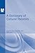 The Dictionary of Cultural Theorists (Arnold Student Reference)