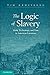 The Logic of Slavery by Tim Armstrong