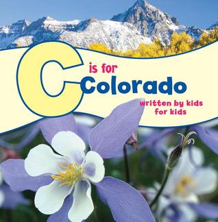C Is for Colorado: Written by Kids for Kids (See My State)