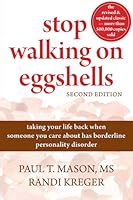 Stop Walking on Eggshells: taking your life back when someone you care about has borderline personality disorder