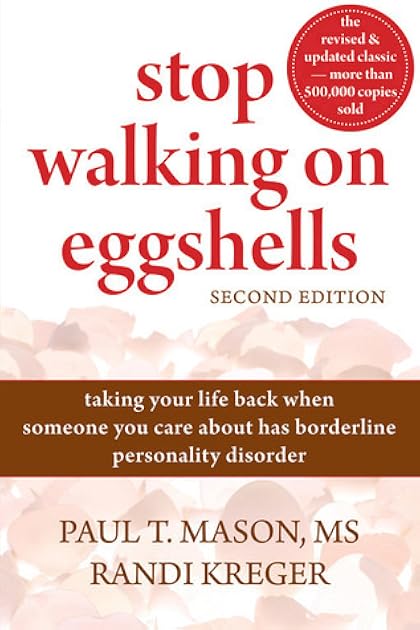 Stop Walking on Eggshells: taking your life back when someone you care about has borderline personality disorder