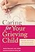 Caring for a Grieving Child: Engaging Activities for Dealing with Loss and Transition