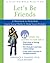 Let's Be Friends: A Workbook to Help Kids Learn Social Skills and Make Great Friends
