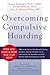 Overcoming Compulsive Hoarding: Why You Save and How You Can Stop