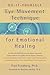 Do-It-Yourself Eye Movement Techniques for Emotional Healing
