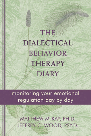 The Dialectical Behavior Therapy Diary: Monitoring Your Emotional Regulation Day by Day (Paperback)