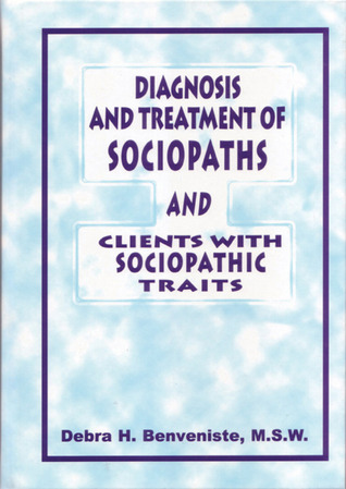 Diagnosis and Treatment of Sociopaths and Clients with Sociopathic Traits (Hardcover)