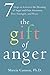 The Gift of Anger: Seven St...