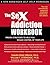 The Sex Addiction Workbook: Proven Strategies to Help You Regain Control of Your Life