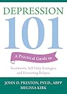 Depression 101: A Practical Guide to Treatments, Self-Help Strategies, and Preventing Relapse