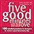 Five Good Minutes with the ...