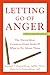 Letting Go of Anger: The Eleven Most Common Anger Styles and What to Do about Them: The Eleven Most Common Anger Styles and What to Do about Them