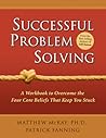Successful Problem Solving: A Workbook to Overcome the Four Core Beliefs That Keep You Stuck Successful Problem Solving: A Workbook to Overcome the Four Core Beliefs That Keep You Stuck