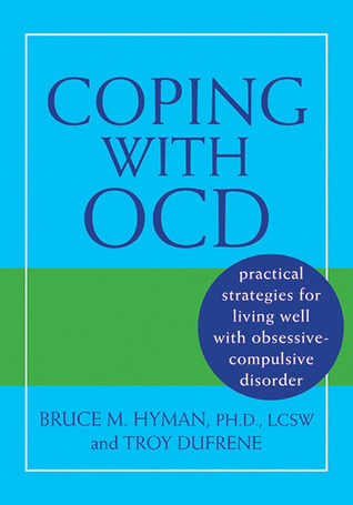 Coping with Ocd: Practical Strategies for Living Well with Obsessive-Compulsive Disorder (ebook)