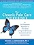The Chronic Pain Care Workb...