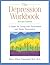 The Depression Workbook: A Guide for Living with Depression and Manic Depression