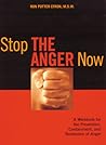 Stop the Anger Now: A Workbook for the Prevention, Containment, and Resolution of Anger Stop the Anger Now: A Workbook for the Prevention, Containment, and Resolution of Anger