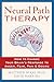 Neural Path Therapy: How to...