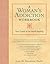 A Woman's Addiction Workbook by Lisa M. Najavits