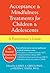 Acceptance and Mindfulness Treatments for Children and Adoles... by Laurie Greco