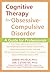 Cognitive Therapy for Obsessive-Compulsive Disorder by Aaron T. Beck