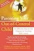 Parenting Your Out-of-Control Child by George M. Kapalka Parenting Your Out-of-Control Child by George M. Kapalka