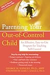 Parenting Your Out-of-Control Child: An Effective, Easy-to-Use Program for Teaching Self-Control