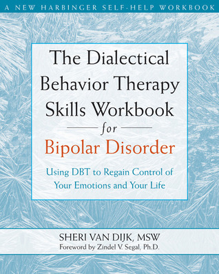 The Dialectical Behavior Therapy Skills Workbook for Bipolar Disorder: Using DBT to Regain Control of Your Emotions and Your Life (Paperback)