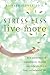 Stress Less, Live More: How Acceptance and Commitment Therapy Can Help You Live a Busy yet Balanced Life