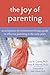 The Joy of Parenting: An Acceptance and Commitment Therapy Guide to Effective Parenting in the Early Years