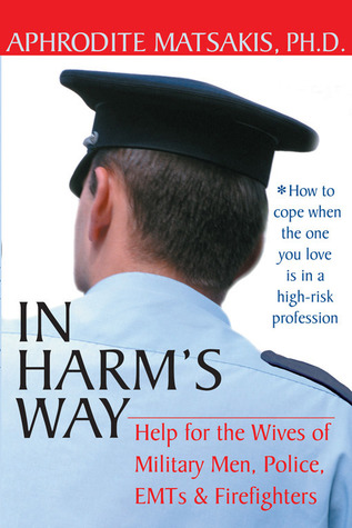 In Harm's Way: Help for the Wives of Military Men, Police, EMTs, and Firefighters (Paperback)