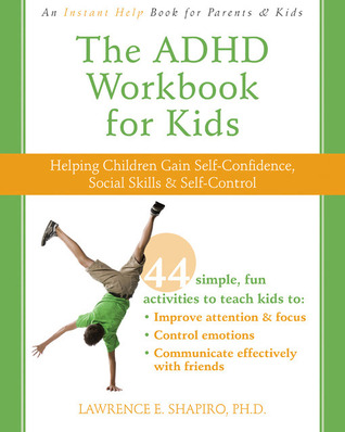 The ADHD Workbook for Kids: Helping Children Gain Self-Confidence, Social Skills, and Self-Control (Paperback)