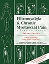 Fibromyalgia and Chronic Myofascial Pain by Devin J. Starlanyl