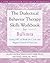 The Dialectical Behavior Therapy Skills Workbook for Bulimia by Ellen Astrachan-Fletcher The Dialectical Behavior Therapy Skills Workbook for Bulimia by Ellen Astrachan-Fletcher