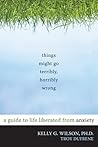 Things Might Go Terribly, Horribly Wrong by Kelly G. Wilson