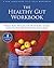 The Healthy Gut Workbook: W...