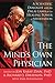 The Mind's Own Physician: A...