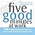 Five Good Minutes at Work: ...